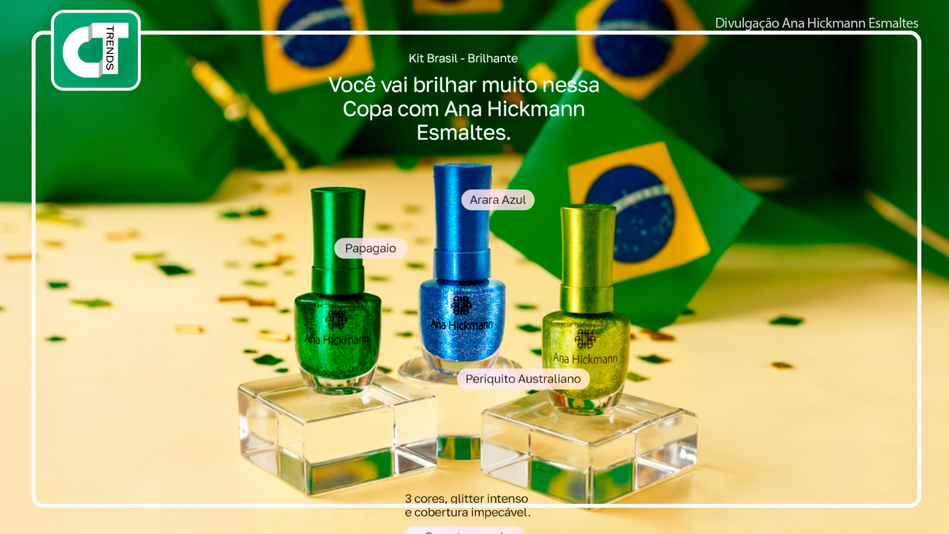 Ana Hickmann lança Kit Brasil Brilhante